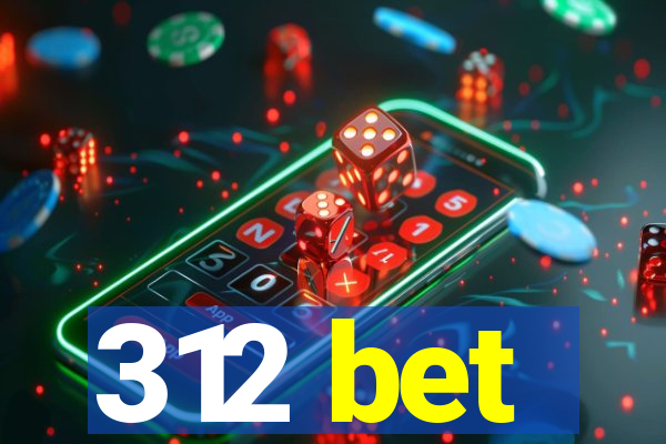 312 bet